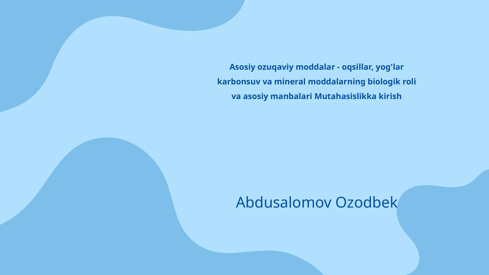 Asosiy ozuqaviy moddalar - oqsillar, yog'lar karbonsuv va mineral moddalarning biologik roli va asosiy manbalari