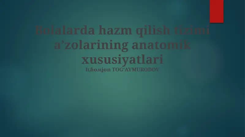 Bolalarda hazm qilish tizimi a’zolarining anatomik xususiyatlari