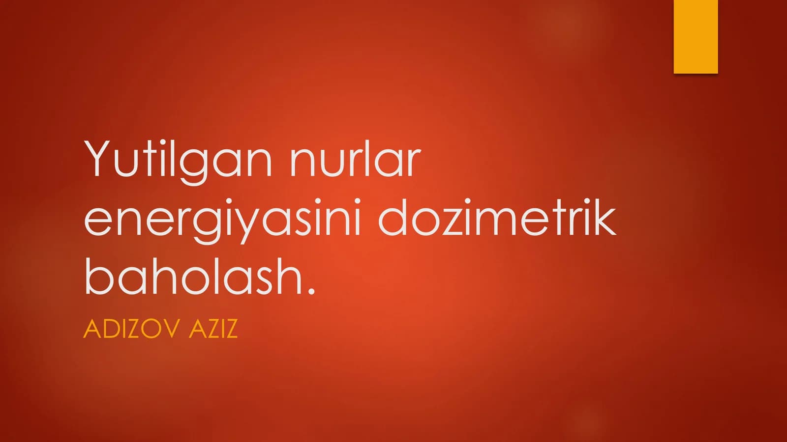 Yutilgan nurlar energiyasini dozimetrik baholash