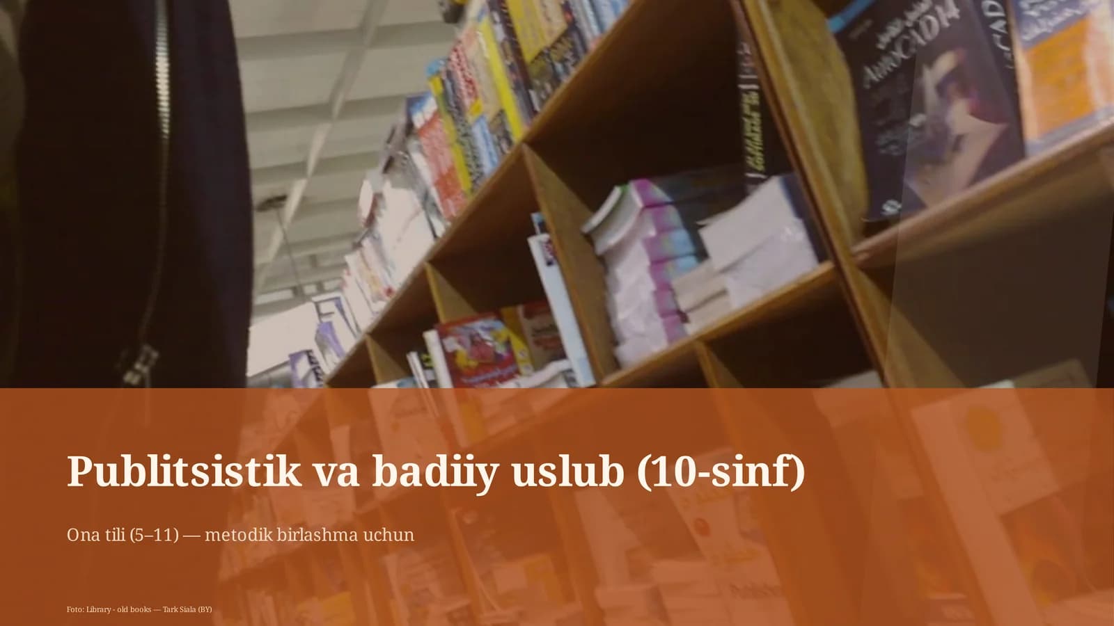 Publitsistik va badiiy uslub (10-sinf) Ona tili (5–11) — metodik birlashma
