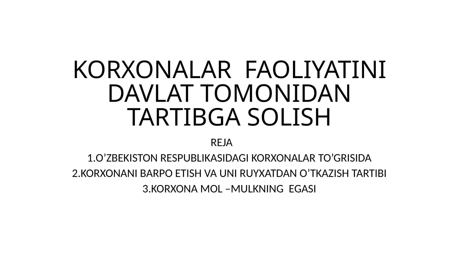KORXONALAR FAOLIYATINI DAVLAT TOMONIDAN TARTIBGA SOLISH