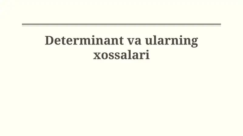 Determinant va ularning xossalari