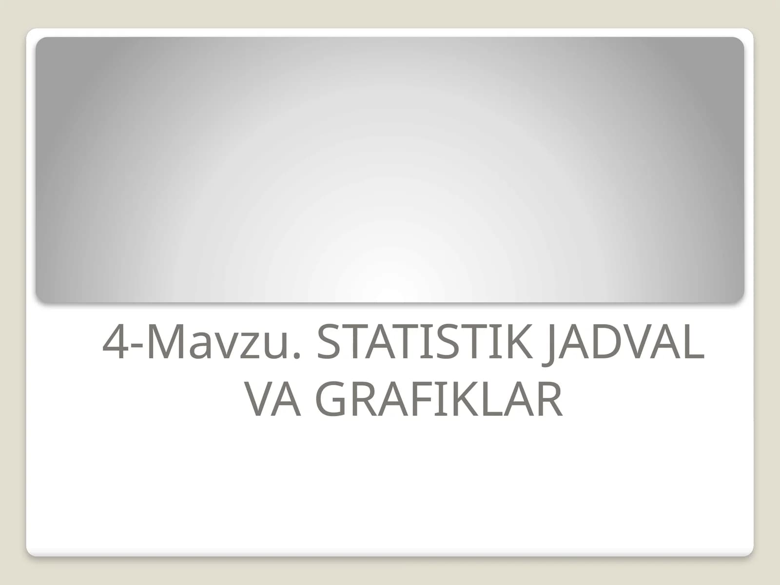 STATISTIK JADVAL VA GRAFIKLAR