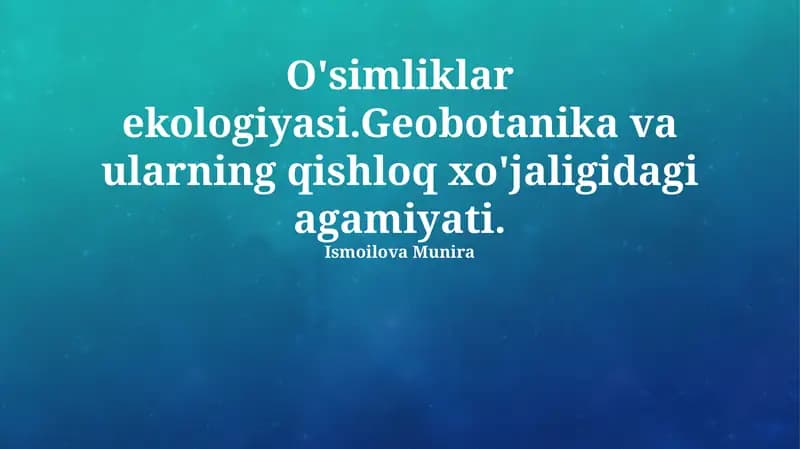 Oʻsimliklar ekologiyasi. Geobotanika va ularning qishloq xo'jaligidagi ahamiyati
