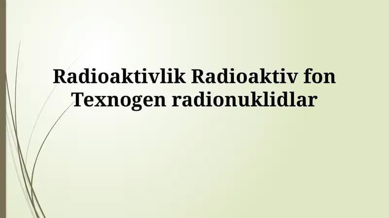 Radioaktivlik Radioaktiv fonTexnogenradionuklidlar