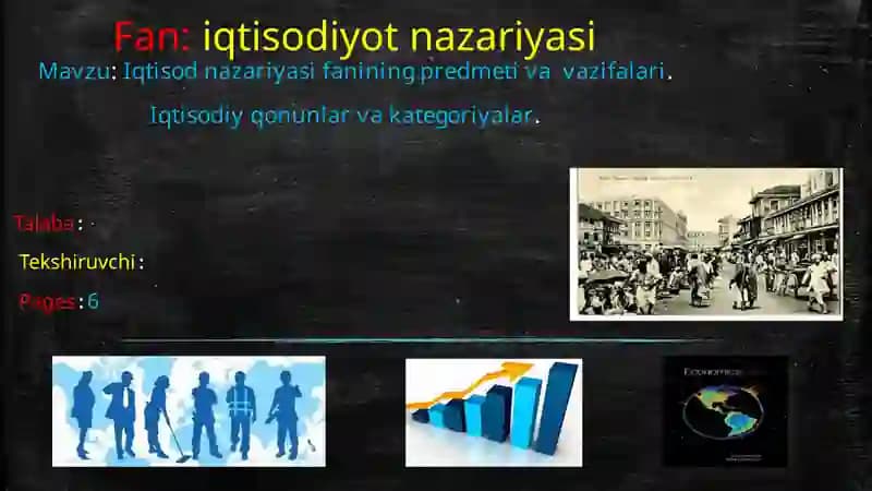Iqtisod nazariyasi fanining predmeti va  vazifalari , Iqtisodiy qonunlar va kategoriyalar.