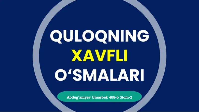 QULOQNING XAVFLI O‘SMALARI