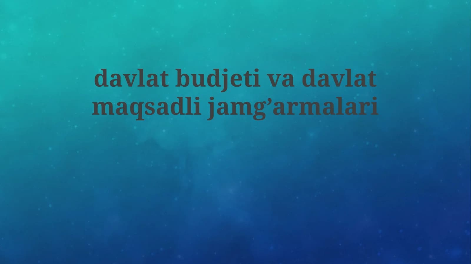 davlatbudjetivadavlatmaqsadlijamg’armalari