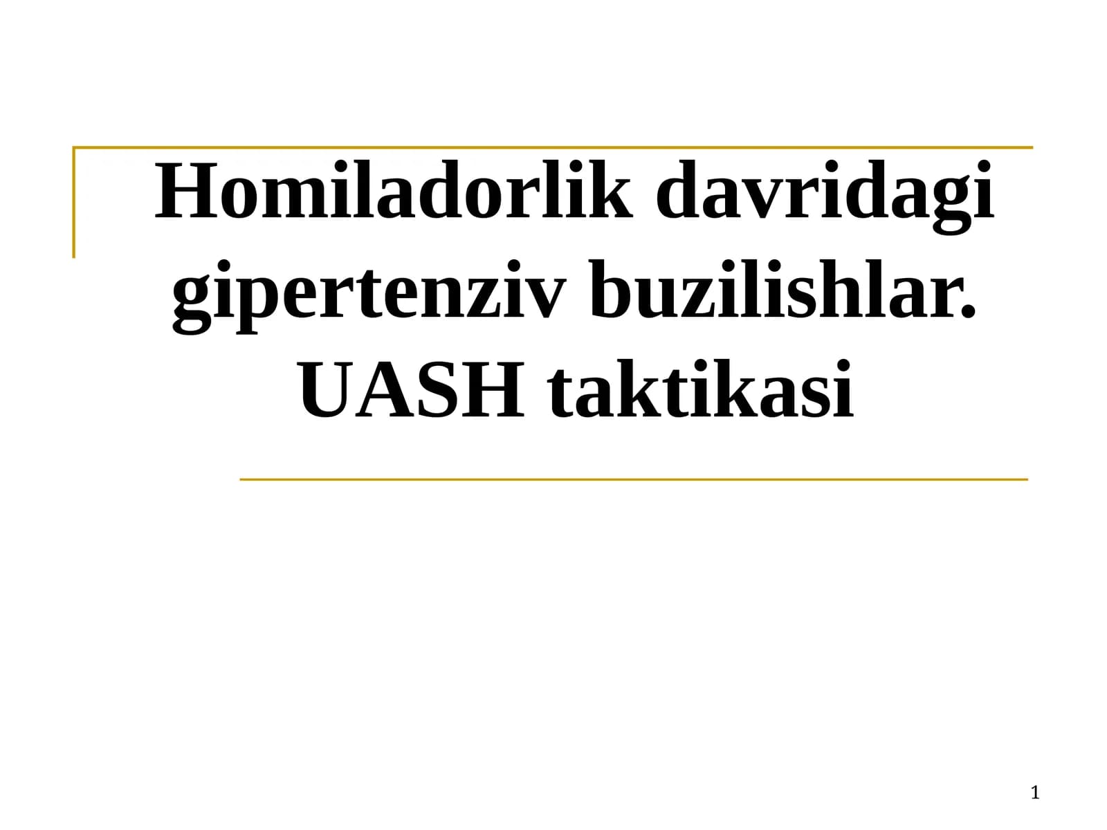 Homiladorlik davridagi gipertenziv buzilishlar. UASH taktikasi