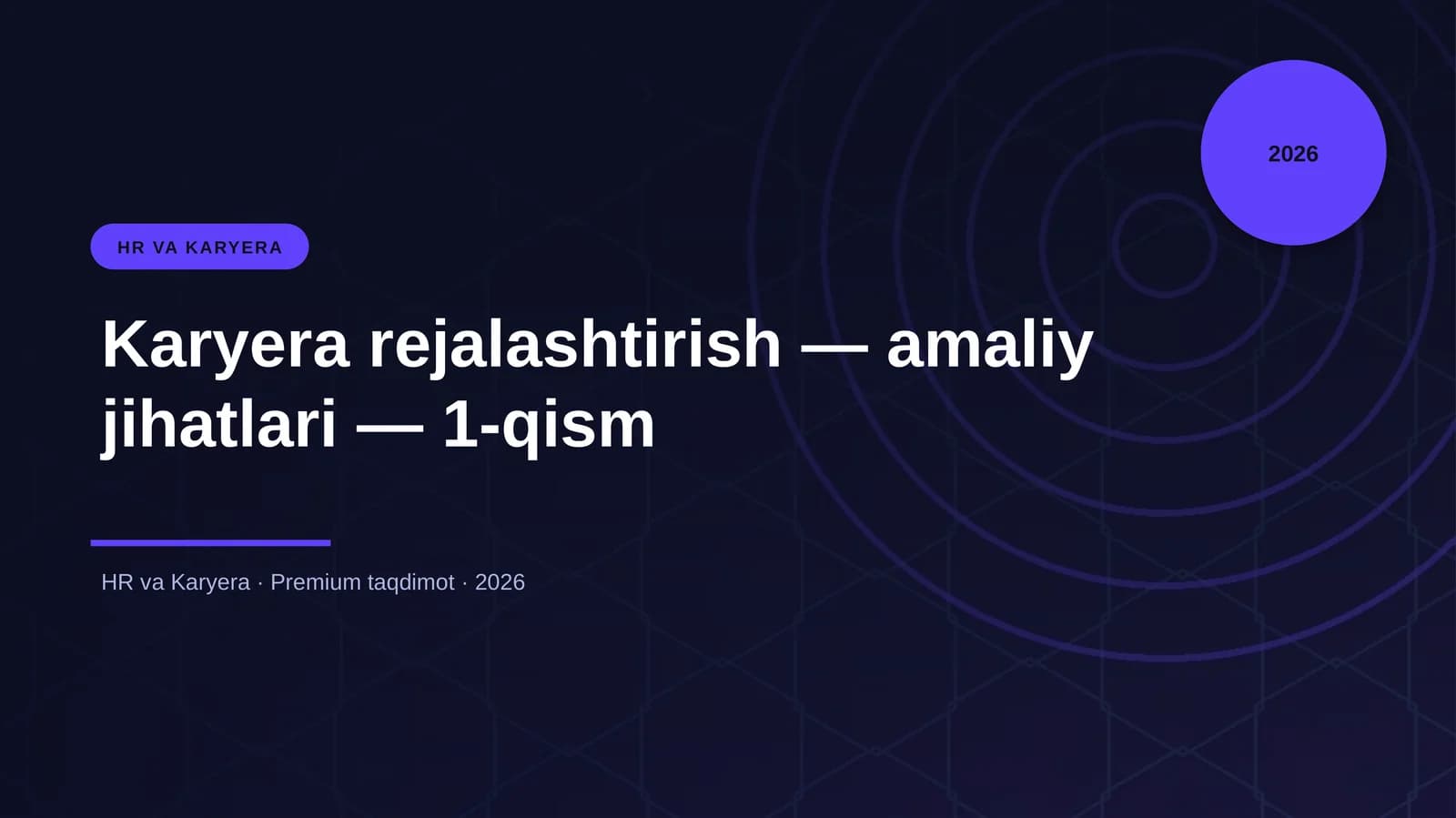 Karyera rejalashtirish — amaliy jihatlari — 1-qism