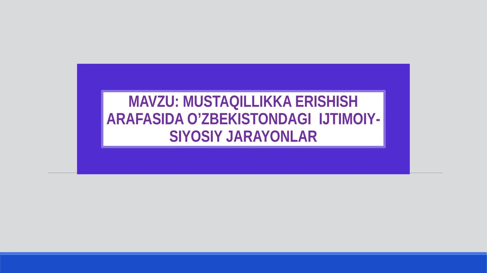 MUSTAQILLIKKA ERISHISH ARAFASIDA O’ZBEKISTONDAGI  IJTIMOIY-SIYOSIY JARAYONLAR (2)