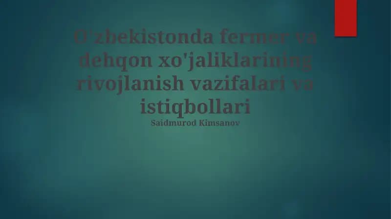 O'zbekistonda fermer va dehqon xo'jaliklarining rivojlanish vazifalari va istiqbollari