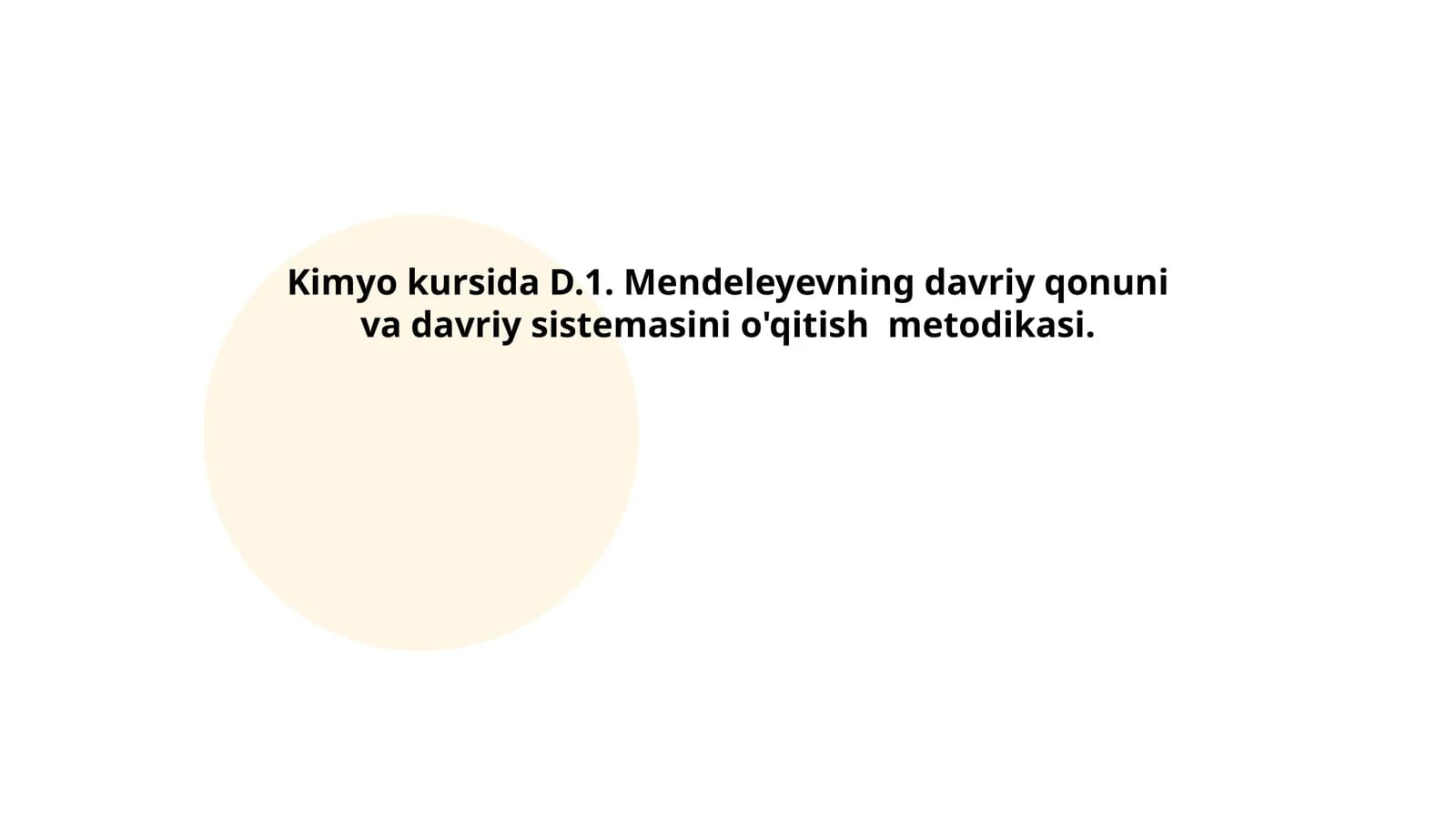 Kimyo kursida D.1. Mendeleyevning davriy qonuni va davriy sistemasini o'qitish