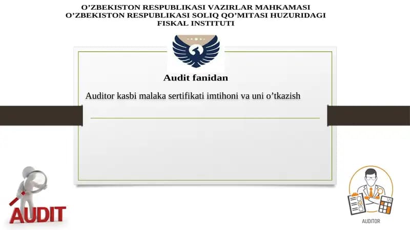 Auditor kasbi malaka sertifikati imtihoni va uni o’tkazish