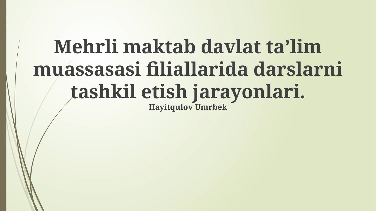 Mehrli maktab darslarni tashkil etish