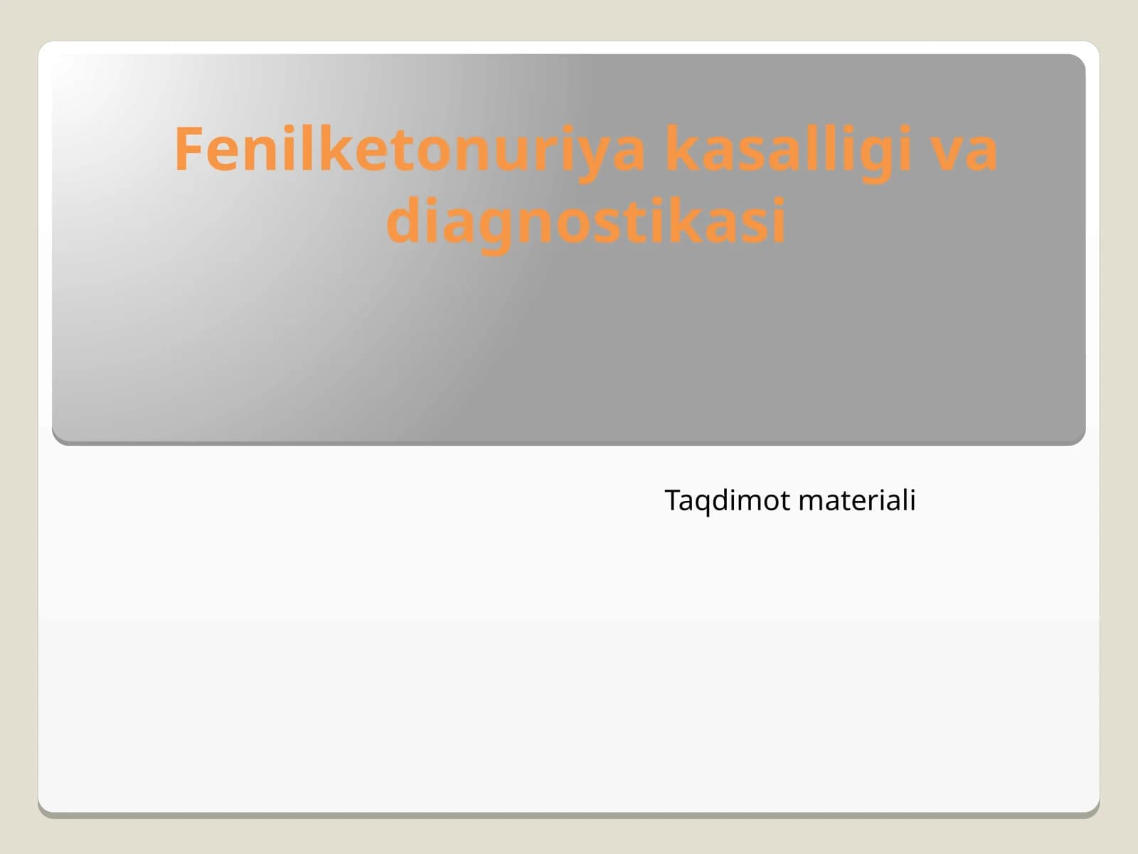 Fenilketonuriya kasalligi va diagnostikasi