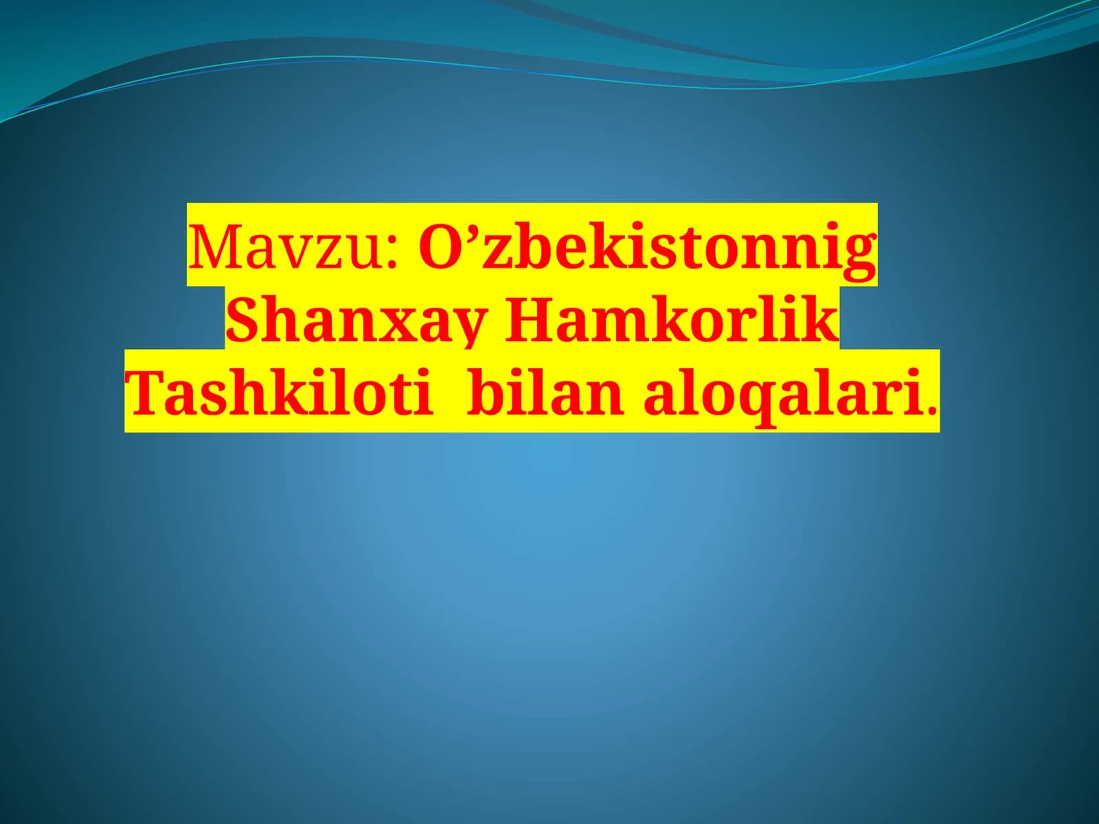 O’zbekistonnig Shanxay Hamkorlik Tashkiloti bilan aloqalari