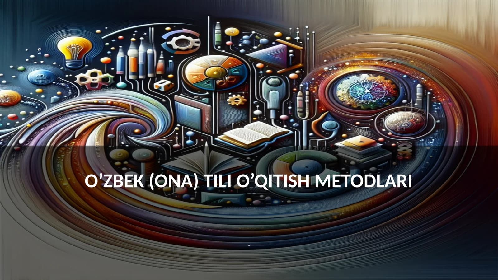 O’ZBEK (ONA) TILI O’QITISH METODLARI