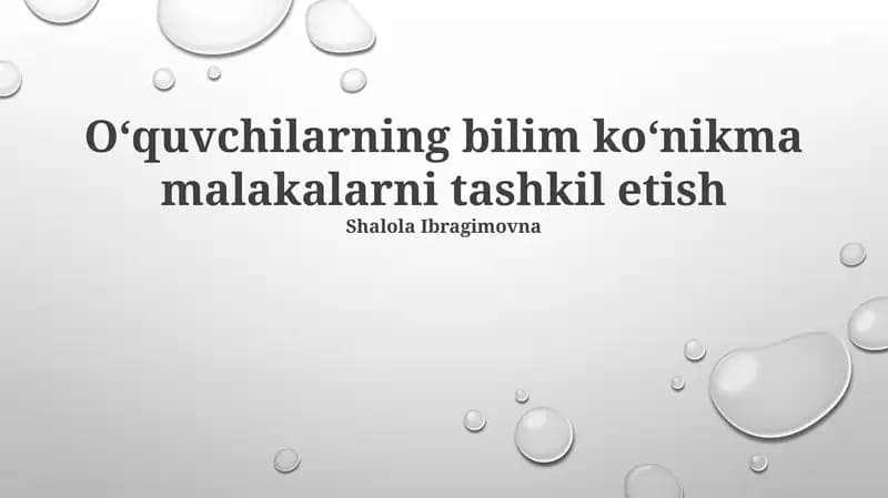Oʻquvchilarning bilim koʻnikma malakalarni tashkil etish