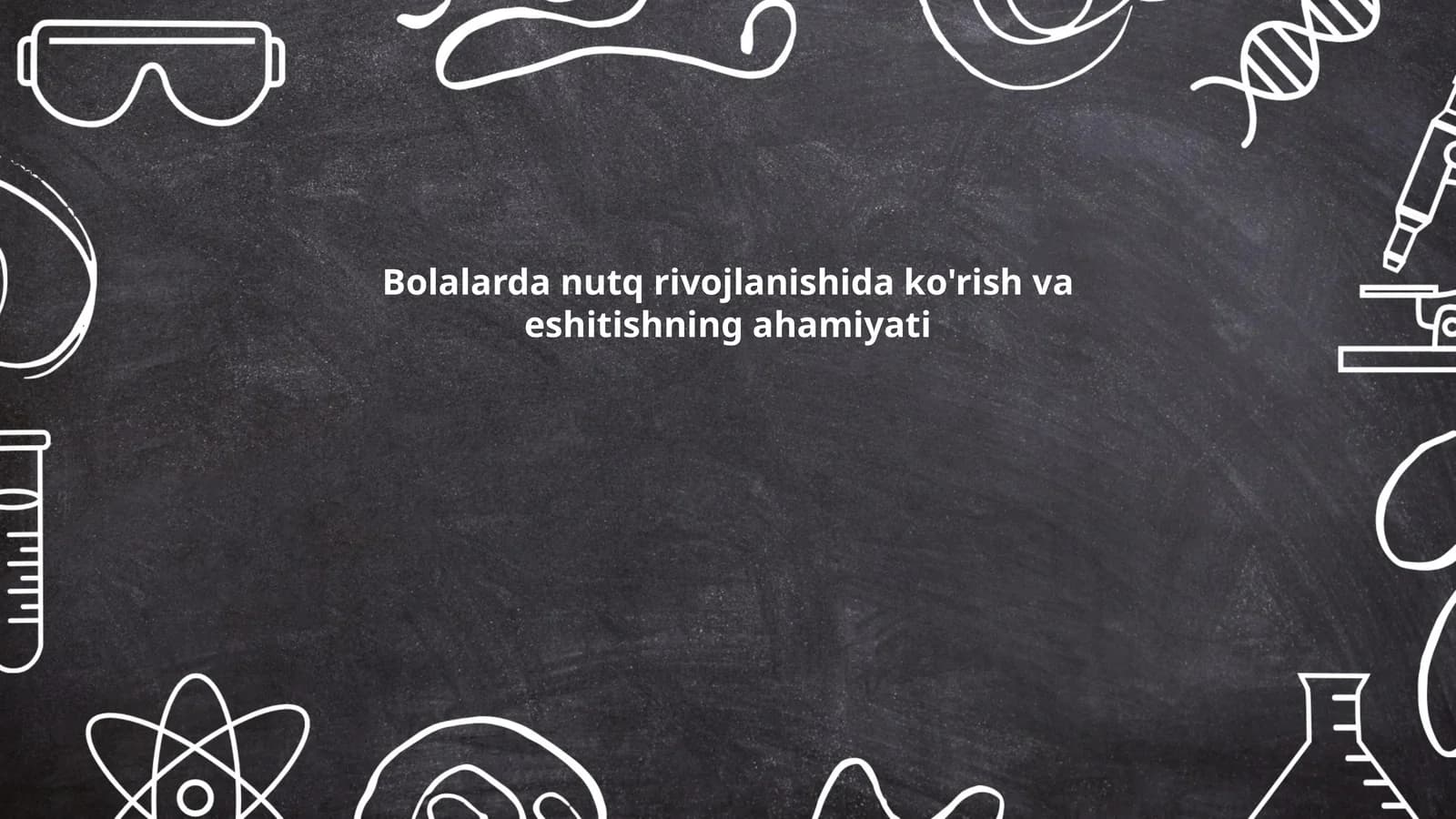 Bolalarda nutq rivojlanishida ko'rish va eshitishning ahamiyati