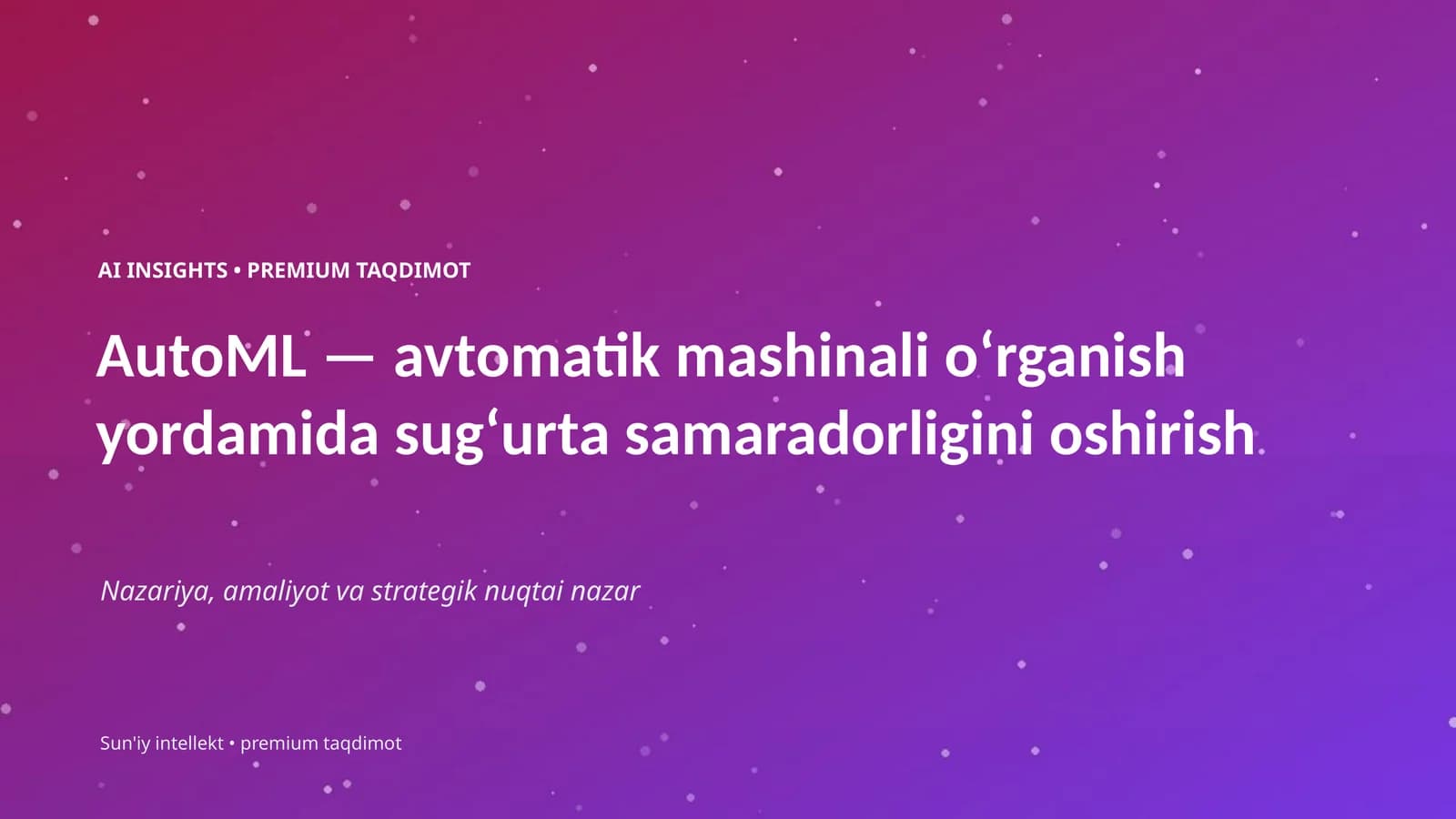AI INSIGHTS • PREMIUM TAQDIMOT