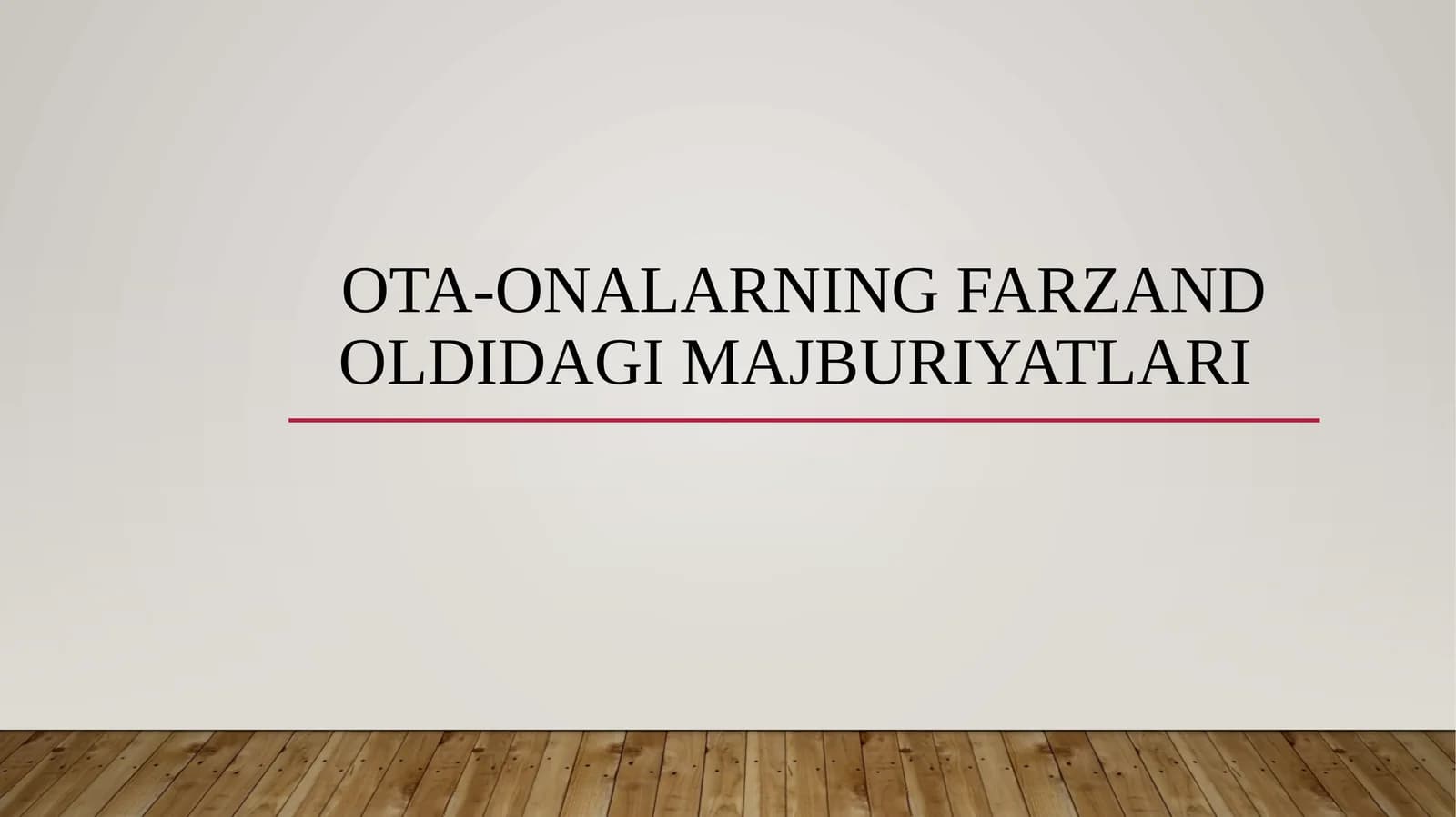 Ota-onalarning farzand oldidagi majburiyatlari