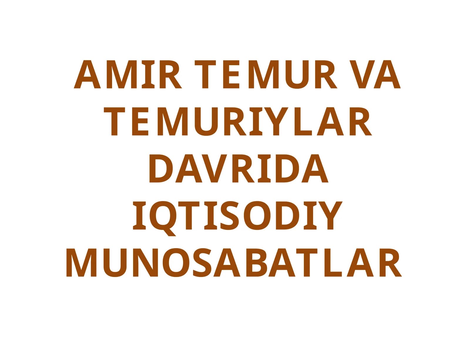 AMIR TEMUR VA TEMURIYLAR DAVRIDA IQTISODIY MUNOSABATLAR