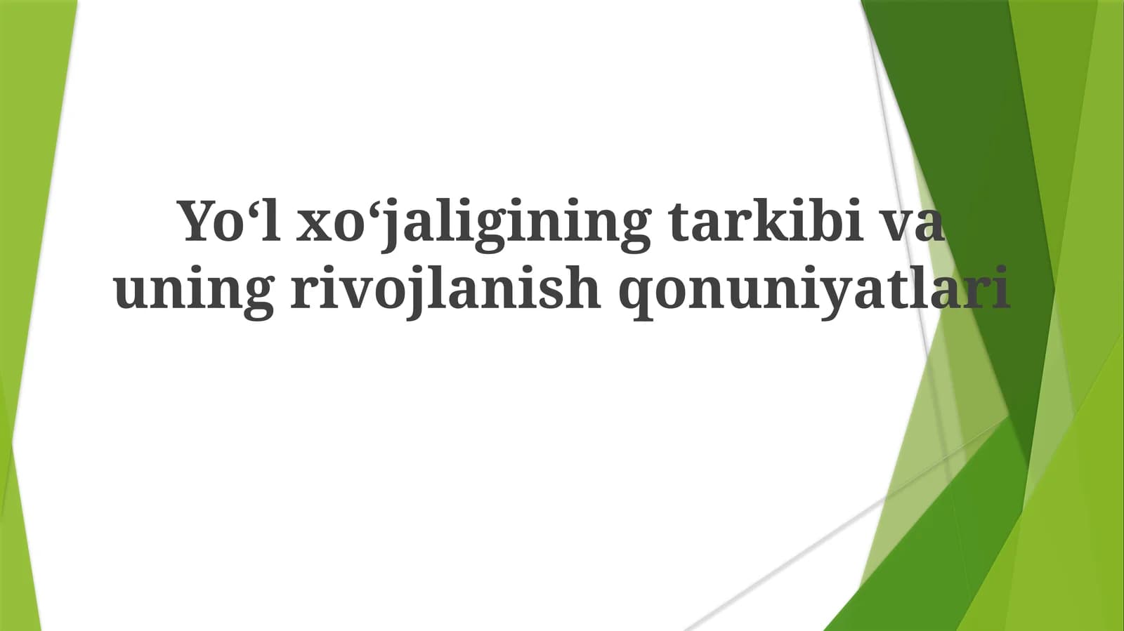 Yoʻlxoʻjaligining tarkibi va uning rivojlanish qonuniyatlari