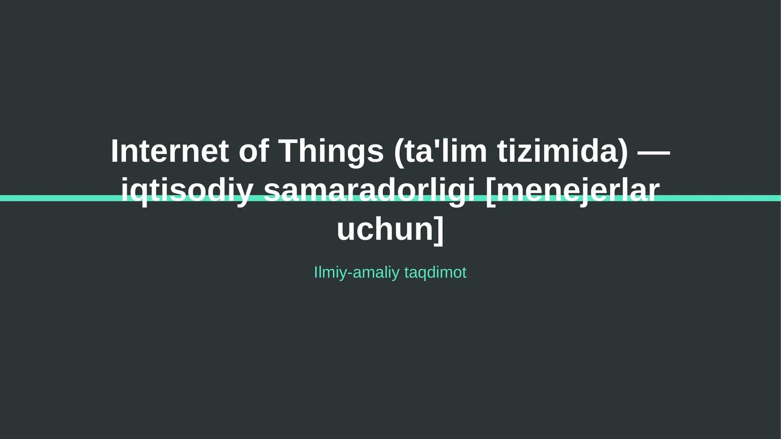 Internet of Things (ta'lim tizimida) — iqtisodiy samaradorligi [menejerlar uchun]