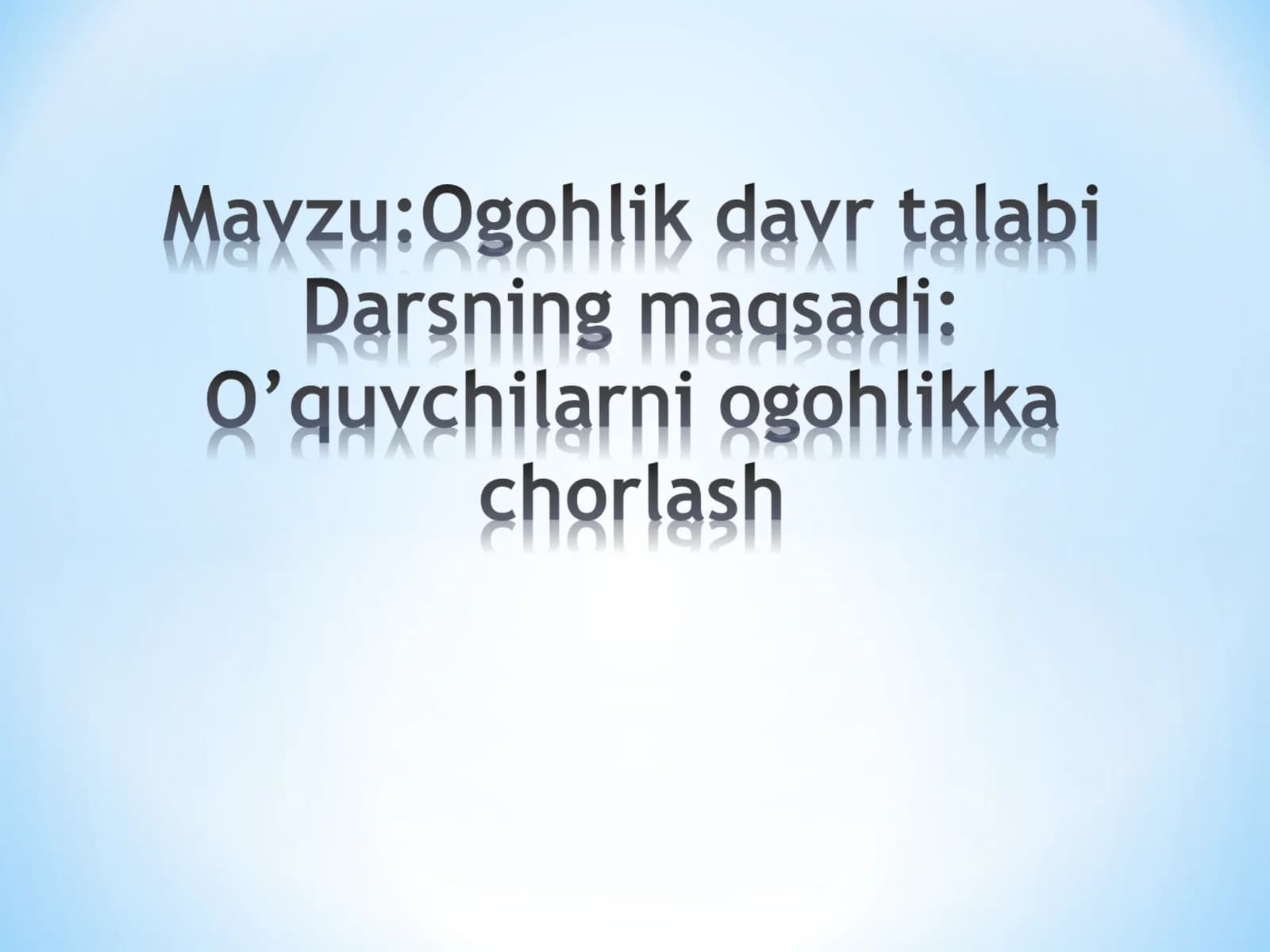 Ogohlik davr talabi