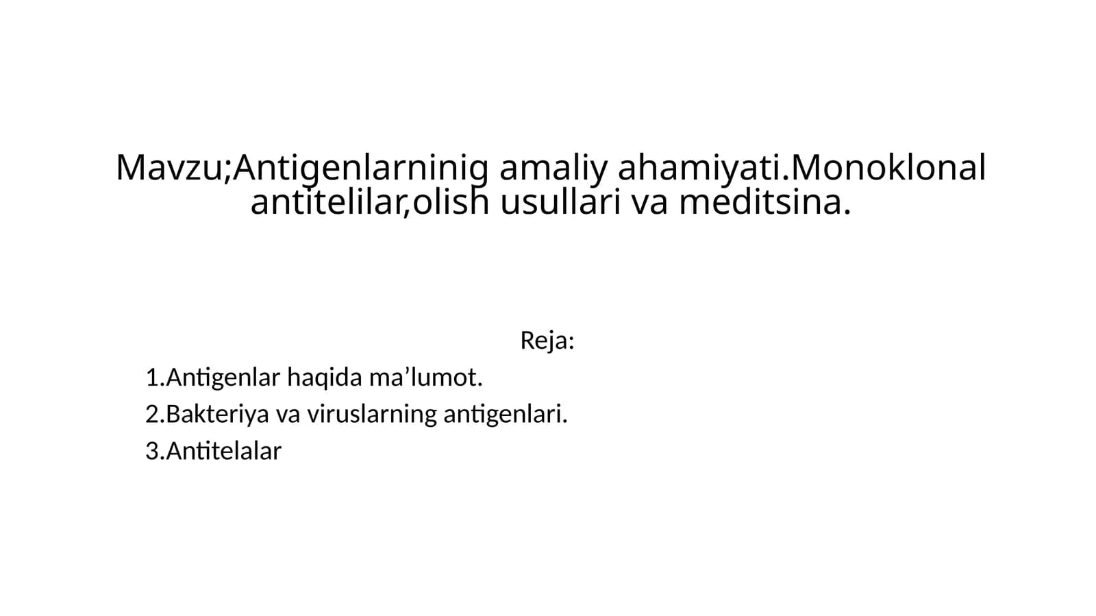 Antigenlarninigamaliyahamiyati.Monoklonalantitelilar,olishusullarivameditsina