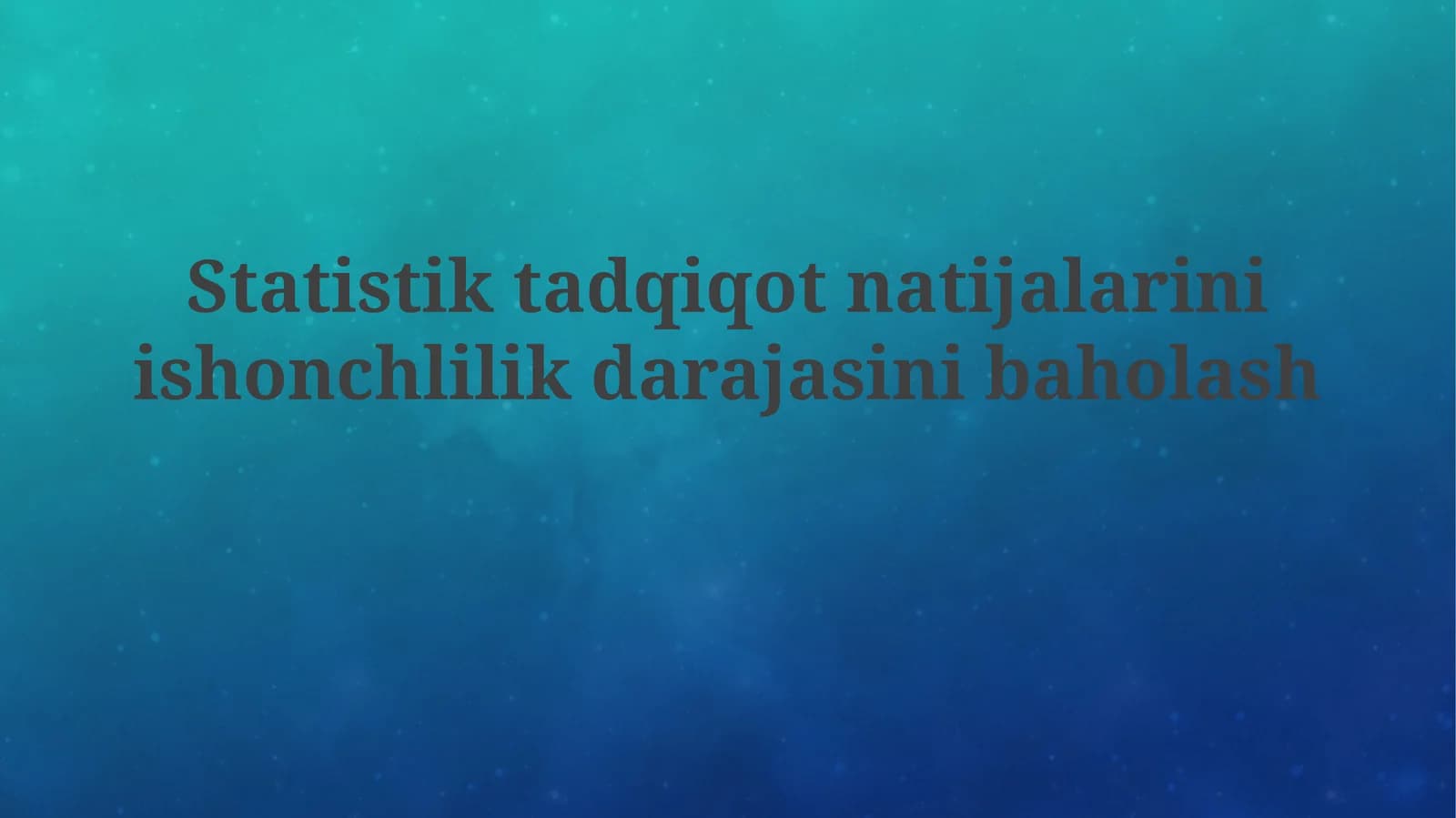 Statistik tadqiqot natijalarini ishonchlilik darajasini baholash