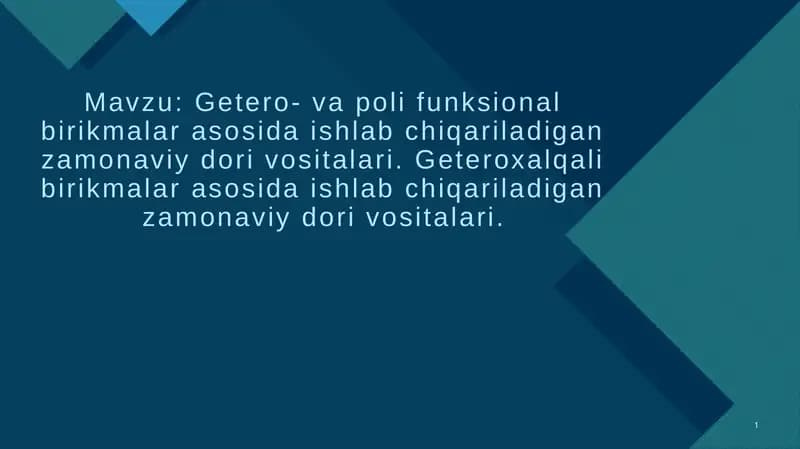 Getero- va poli funksional birikmalar asosida ishlab chiqariladigan zamonaviy dori vositalari. Geteroxalqali birikmalar asosida ishlab chiqariladigan zamonaviy dori vositalari