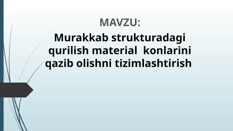 Murakkab strukturadagi qurilish material  konlarini qazib olishni tizimlashtirish