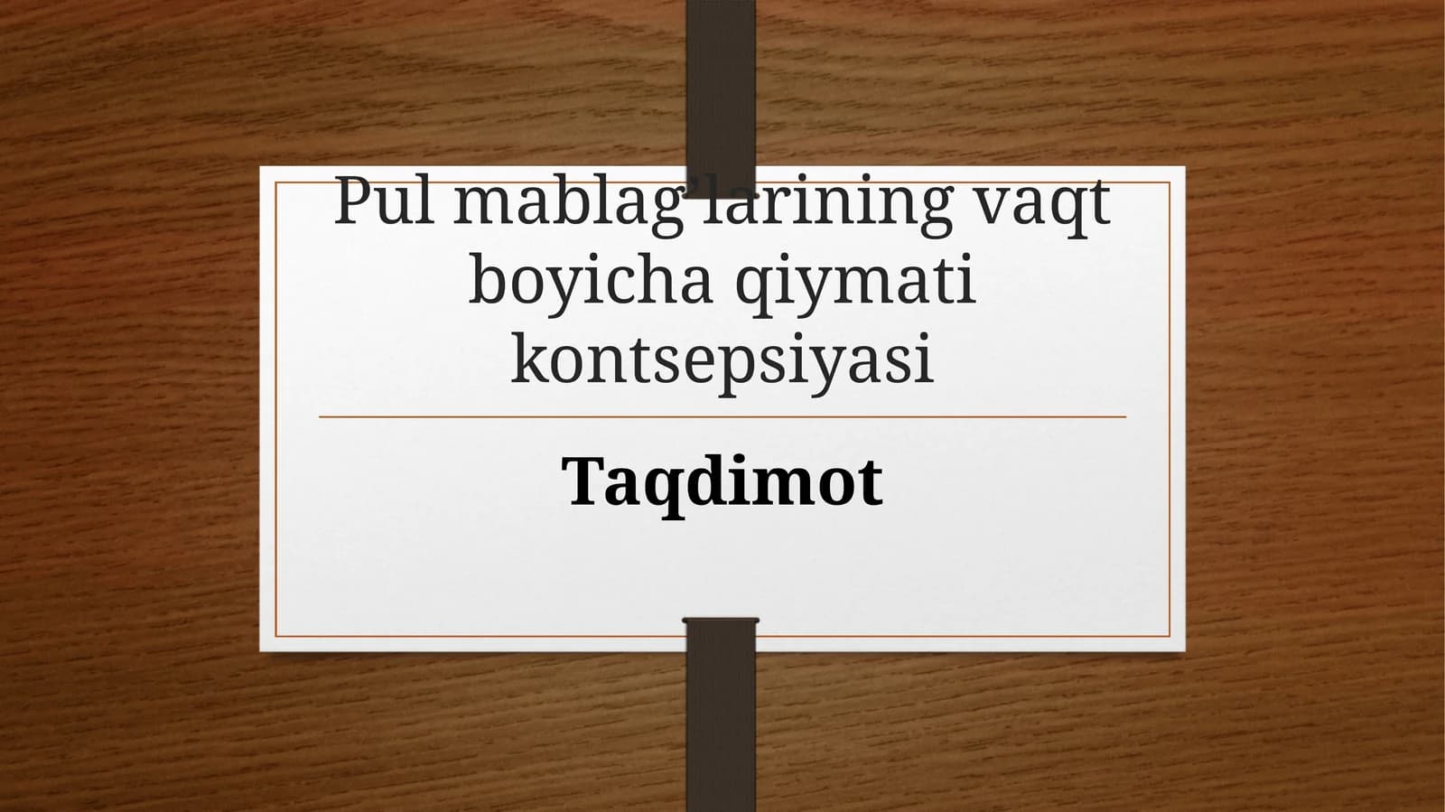 Pulmablag’larining vaqtboyicha qiymati kontseptiyasi