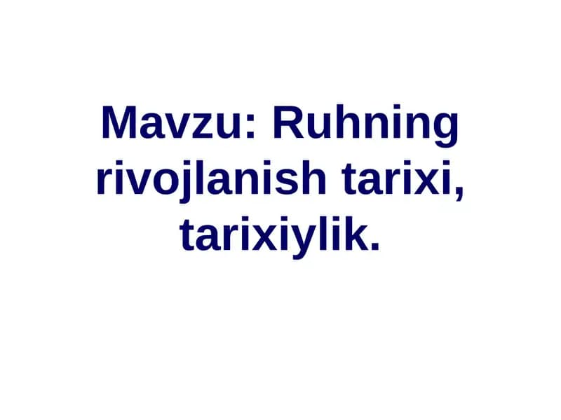 Ruhning rivojlanish tarixi, tarixiylik.