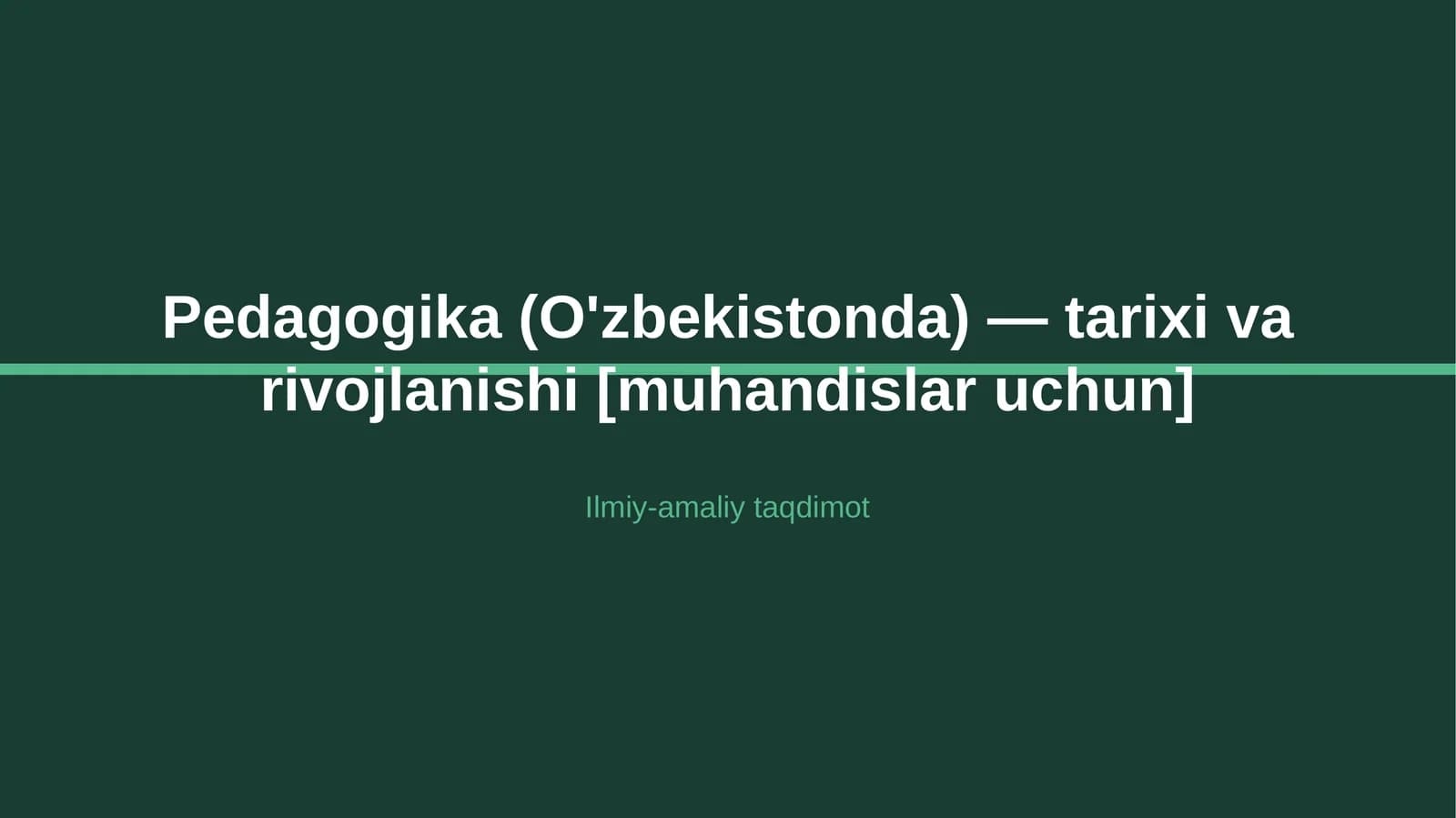 Pedagogika (O'zbekistonda) — tarixi va rivojlanishi [muhandislar uchun]
