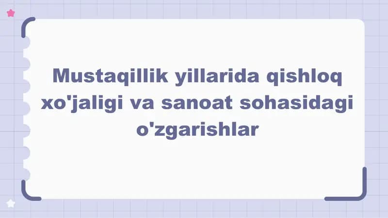 Mustaqillik yillarida qishloq xo'jaligi va sanoat sohasidagi o'zgarishlar