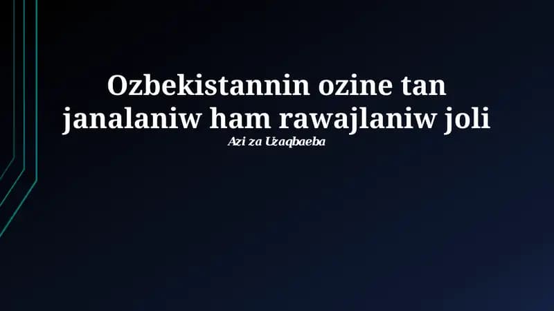 Ózbekstannıń jańalanıw hám rawajlanıw jolı: Tariyxıy tiykarlar