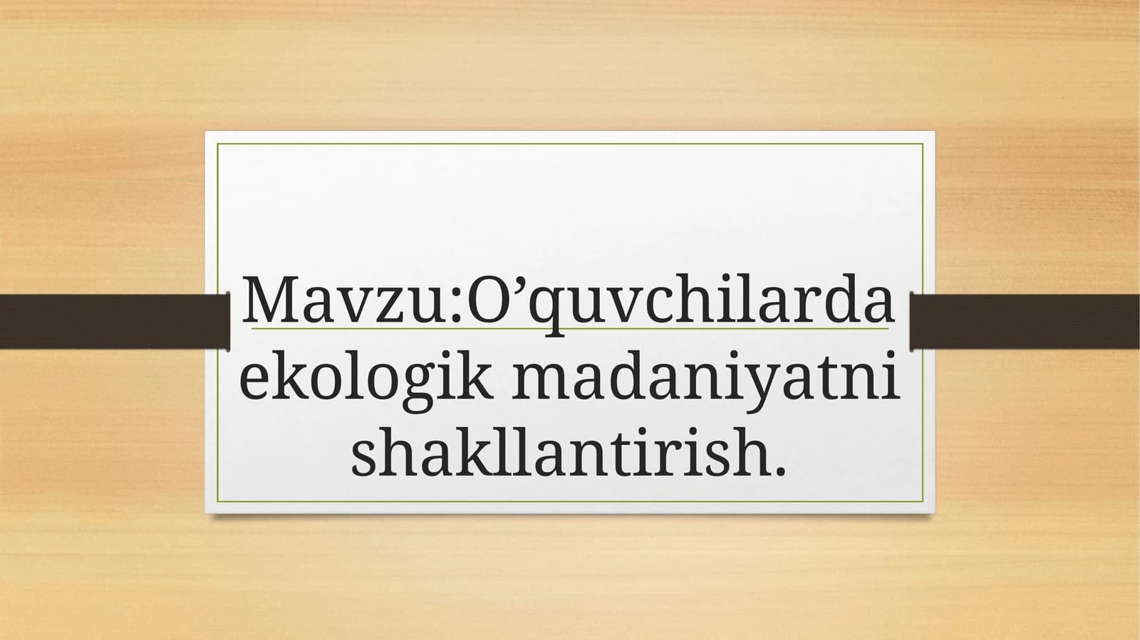O’quvchilarda ekologik madaniyatni shakllantirish