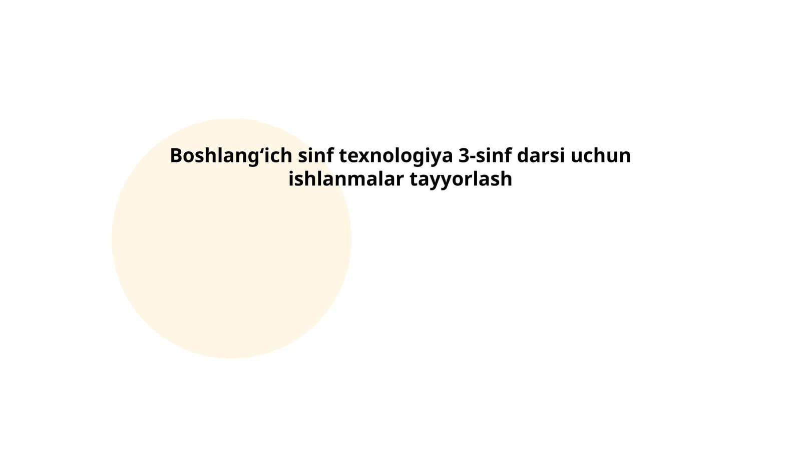 Boshlangʻich sinf texnologiya 3-sinf darsi uchun ishlanmalar tayyorlash