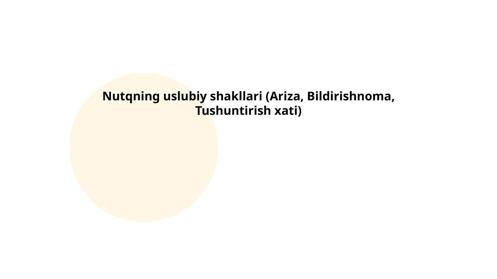Nutqning uslubiy shakllari (Ariza, Bildirishnoma, Tushuntirish xati)