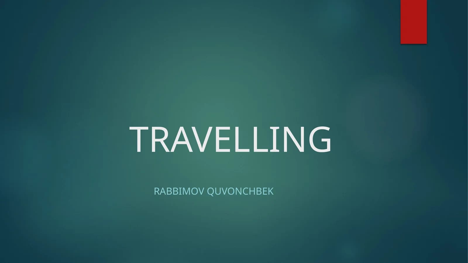 TRAVELLING
