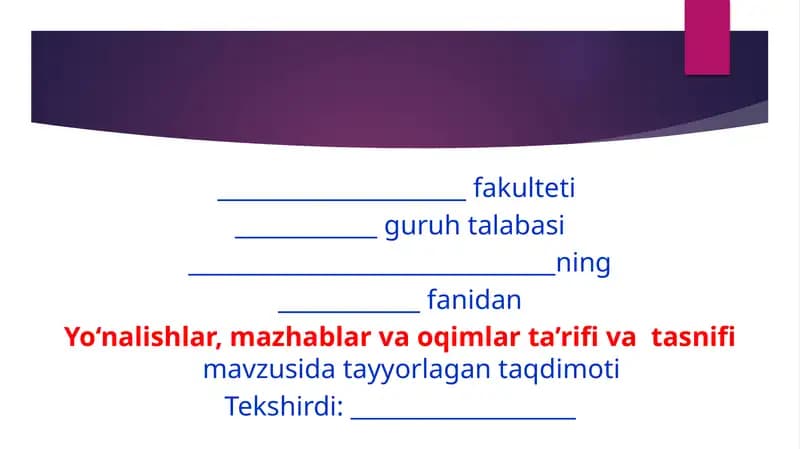 Yo‘nalishlar, mazhablar va oqimlar ta’rifi va tasnifi