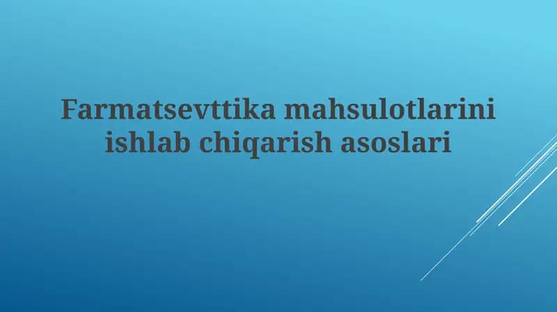 Farmatsevtik mahsulotlarni ishlab chiqarish asoslari