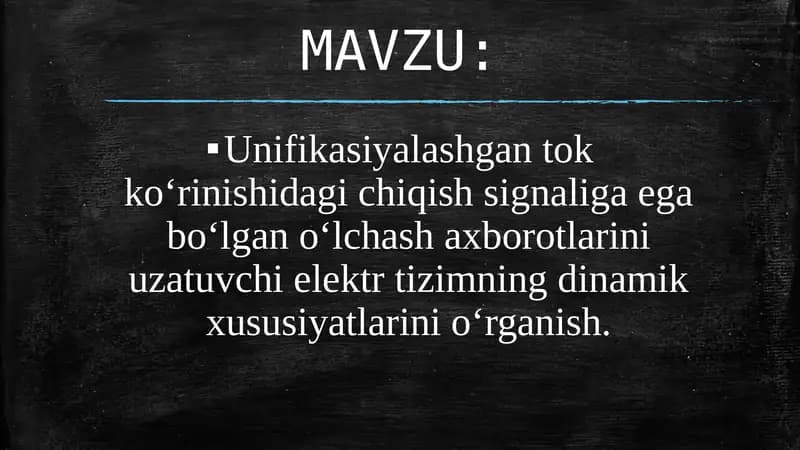 Unifikasiyalashgan tok ko‘rinishidagi chiqish signaliga ega bo‘lgan o‘lchash axborotlarini uzatuvchi elektr tizimning dinamik xususiyatlarini o‘rganish.