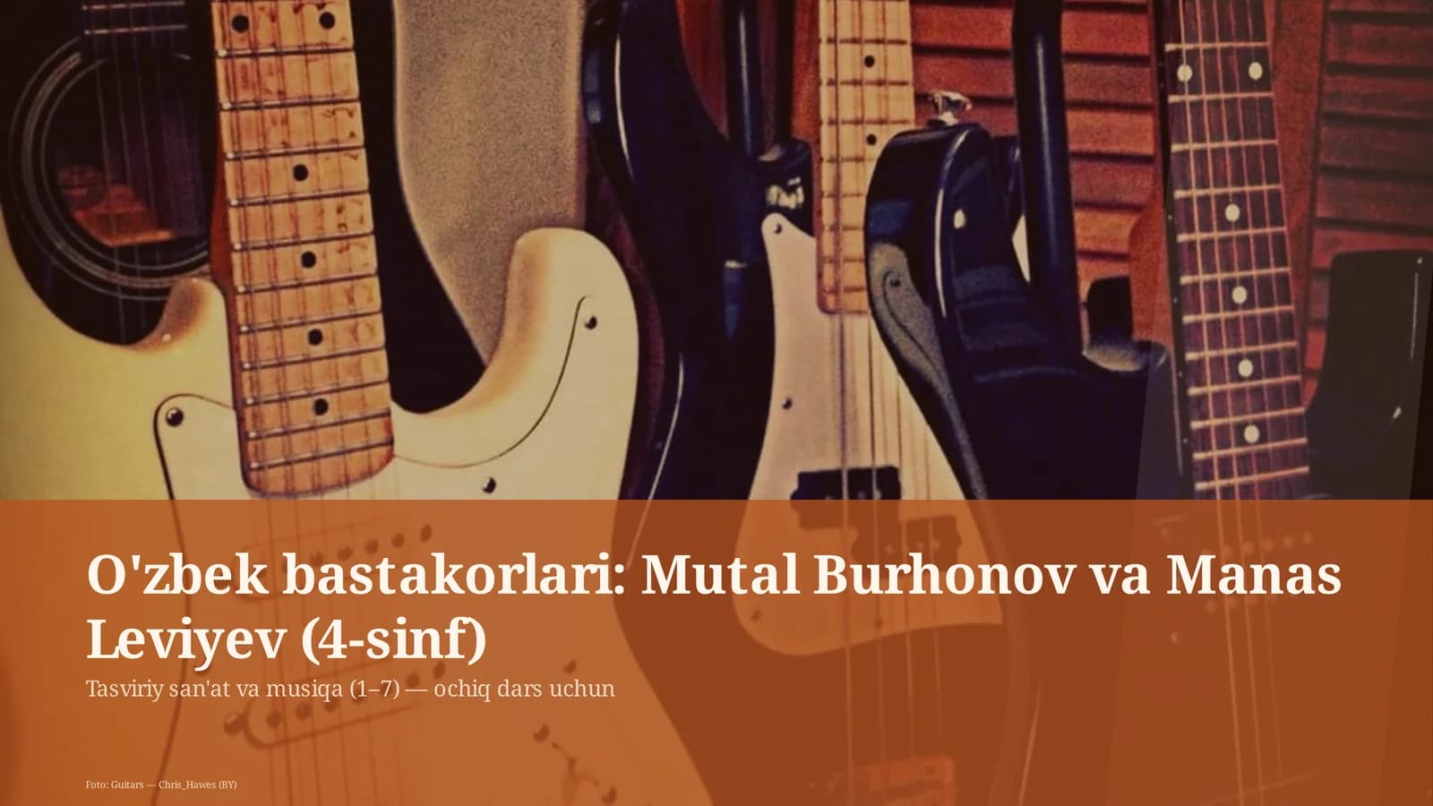 O'zbek bastakorlari: Mutal Burhonov va Manas Leviyev (4-sinf)