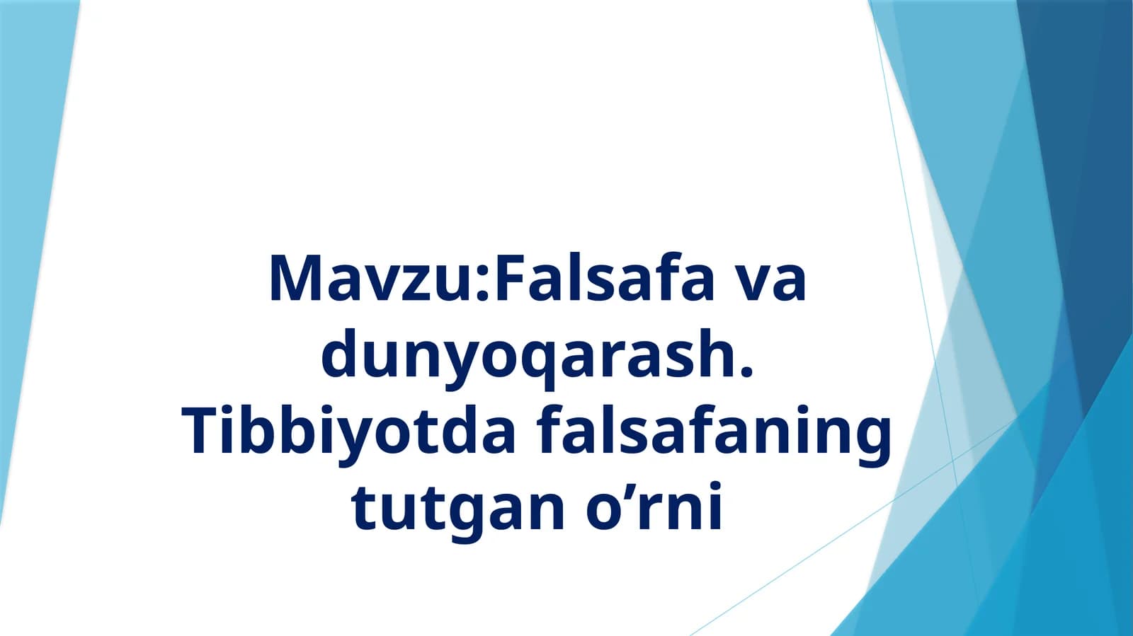 Falsafa va dunyoqarash. Tibbiyotda falsafaning tutgan o’rni