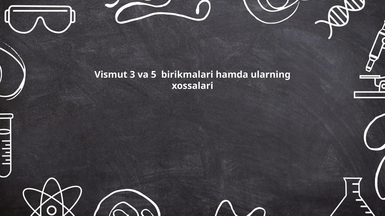 Vismut 3 va 5 birikmalari hamda ularning xossalari