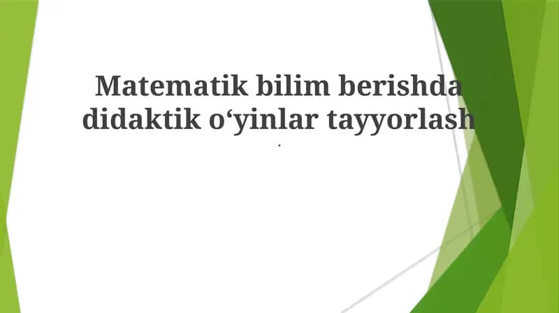 Matematik bilim berishda didaktik oʻyinlar tayyorlash